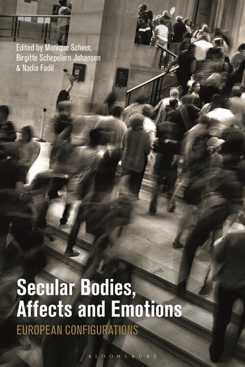 Secular Bodies, Affects and Emotions : European Configurations (Paperback)