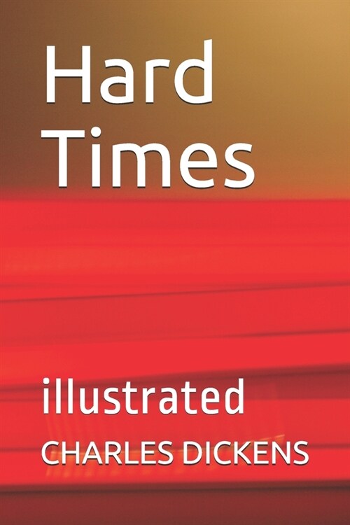 Hard Times: illustrated (Paperback)