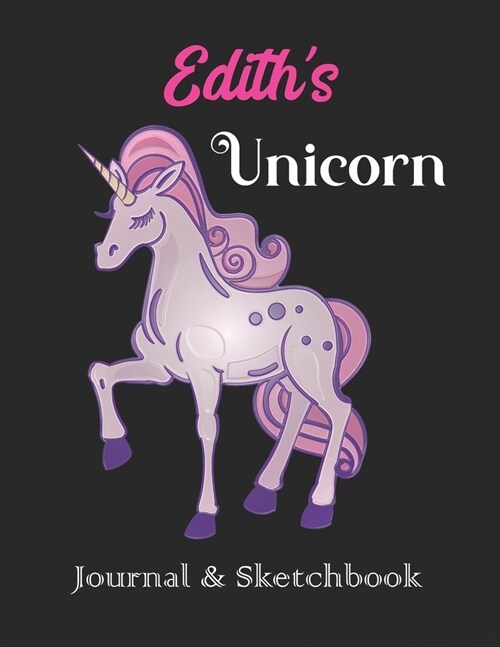 Ediths Unicorn Journal & Sketchbook: Personalized Journaling Sketching Notebook Diary Gift for Women Girls (Paperback)