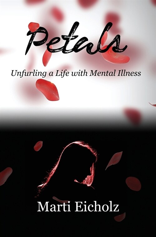 Petals: Unfurling a Life with Mental Illness (Hardcover)