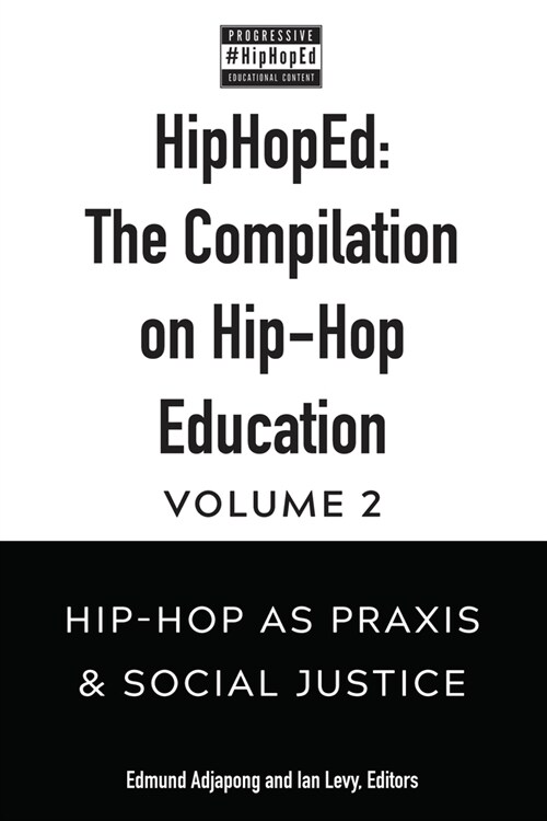 Hiphoped: The Compilation on Hip-Hop Education: Volume 2: Hip-Hop as Praxis & Social Justice (Paperback)
