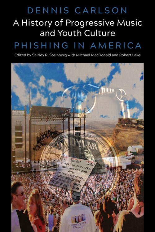 A History of Progressive Music and Youth Culture: Phishing in America (Paperback)
