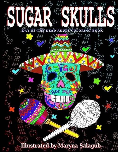 Sugar Skulls Day Of The Dead Adult Coloring Book (Paperback)