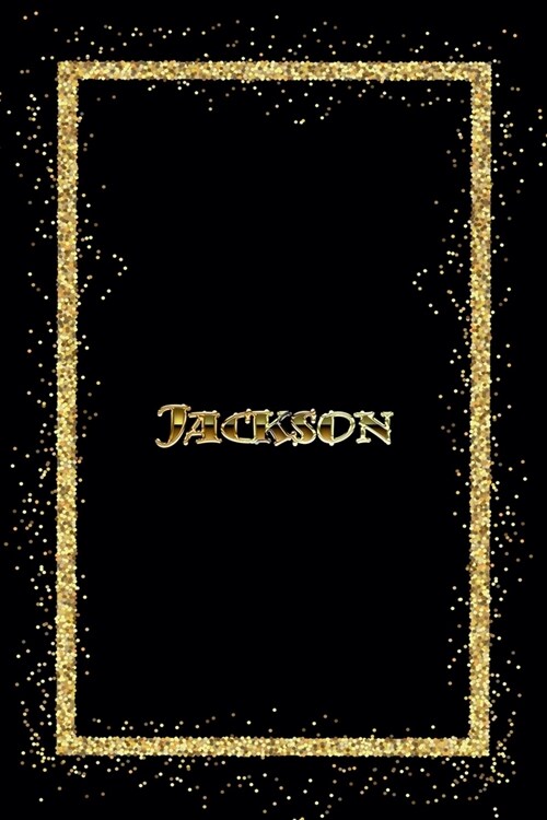 Jackson: Name Jackson Monogram Notebook - 120 Pages - Size 6x9, Soft Cover, Matte Finish- Gold Confetti Glitter Monogram Blank (Paperback)