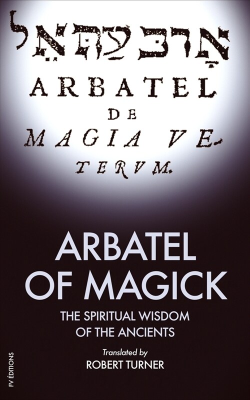 Arbatel of Magick: The spiritual Wisdom of the Ancients (Paperback)