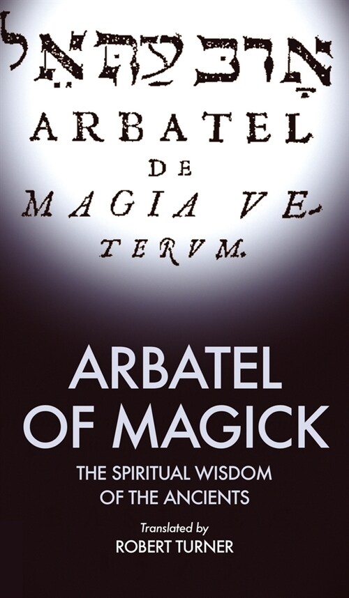 Arbatel of Magick: The spiritual Wisdom of the Ancients (Hardcover)
