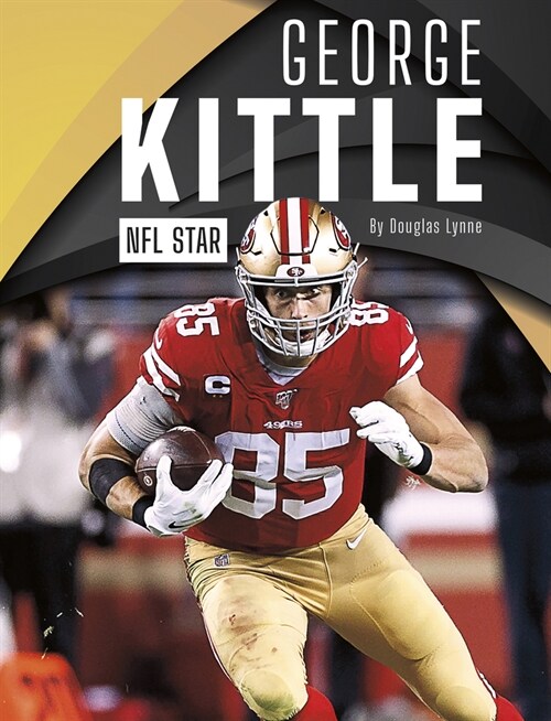 George Kittle: NFL Star (Library Binding)