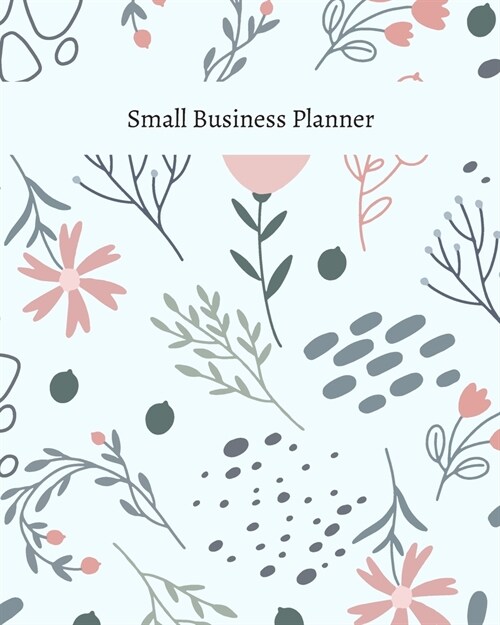 Small Business Planner: SME Organizer for Entrepreneurs, Moms, Women Budget Reports - Monthly Sales Expenses Trackers -Shipping and Product Li (Paperback)