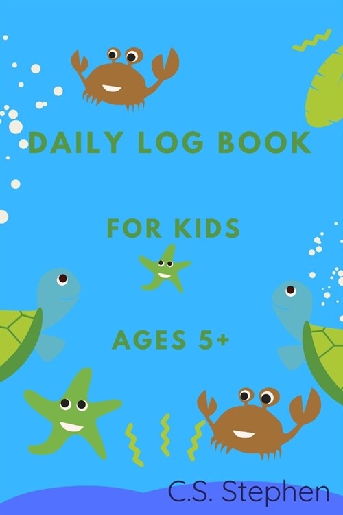 Daily Log Book for Kids Ages 5+: Ages 5 up Diaries daily log book with prompts activities for your children to increase self awareness help their memo (Paperback)
