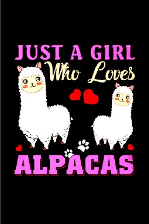 Just a girl who loves alpacas (1): Alpacas journal blank lined notebook gift a llama sketch book & a diary a college rulled organizer noteworthy joy & (Paperback)