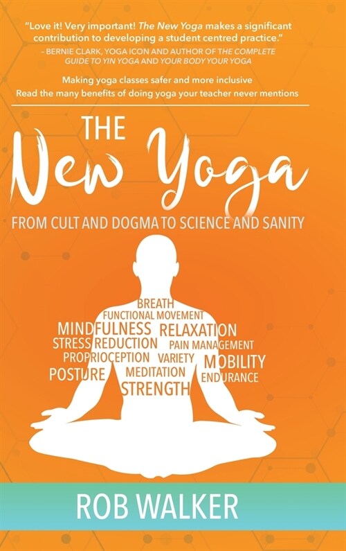 The New Yoga: From Cults and Dogma to Science and Sanity (Hardcover)