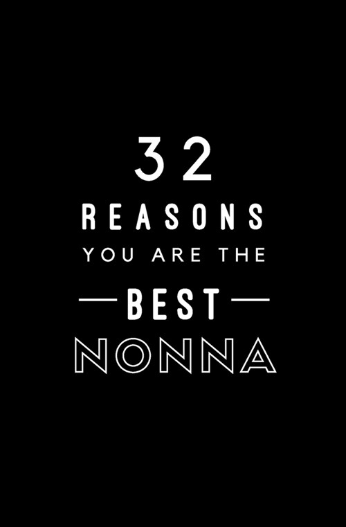 32 Reasons You Are The Best Nonna: Fill In Prompted Memory Book (Paperback)