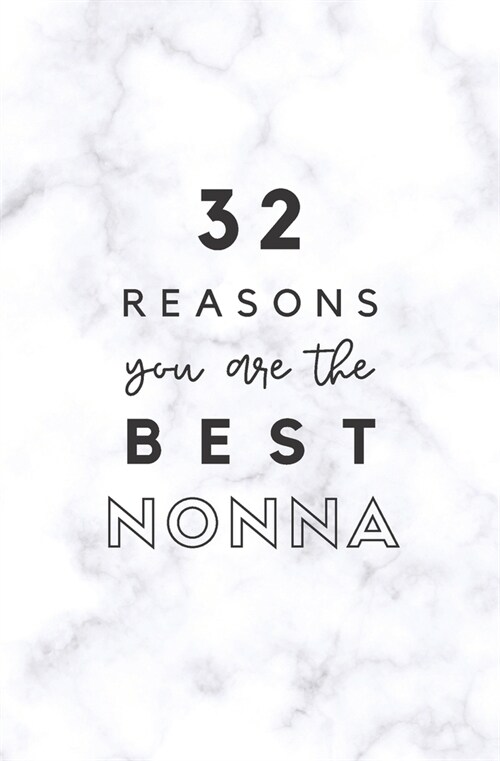 32 Reasons You Are The Best Nonna: Fill In Prompted Marble Memory Book (Paperback)