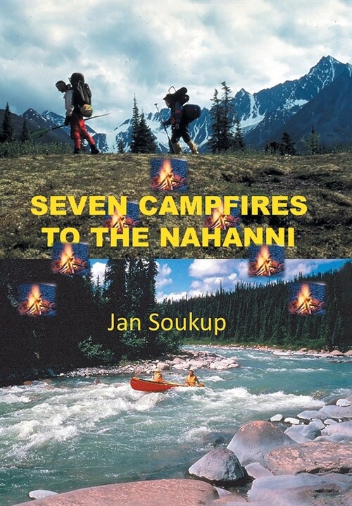 Seven Campfires to the Nahanni (Hardcover)