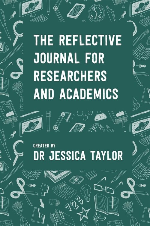 The Reflective Journal for Researchers and Academics (Paperback)