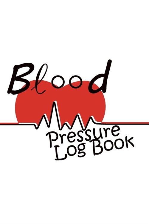 Blood Pressure Log Book Record: Blood Pressure Log Book Pulse: Blood Pressure Journal Log Book (6-x-9-no-bleed-36-pages) (Paperback)