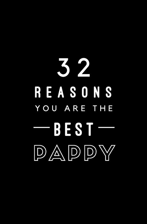 32 Reasons You Are The Best Pappy: Fill In Prompted Memory Book (Paperback)