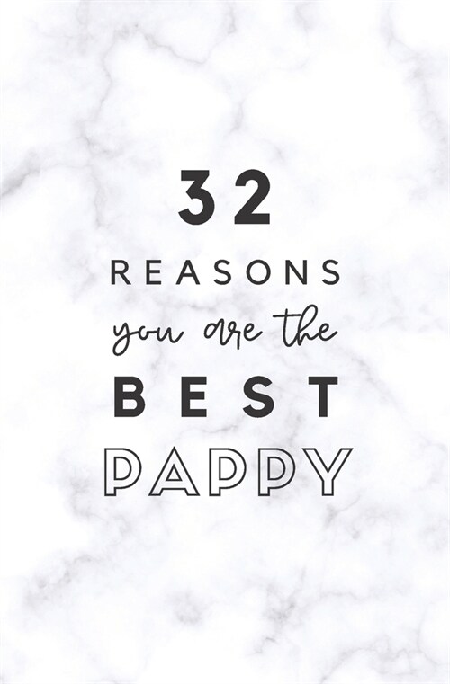 32 Reasons You Are The Best Pappy: Fill In Prompted Marble Memory Book (Paperback)