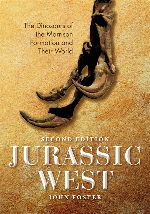 Jurassic West, Second Edition: The Dinosaurs of the Morrison Formation and Their World (Hardcover)