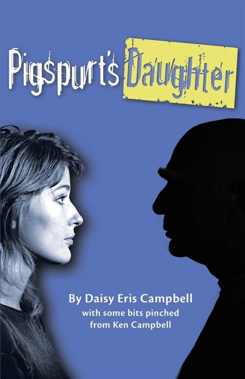 Pigspurts Daughter: A Mythic Dad / A Legacy of Lunacy (Paperback)