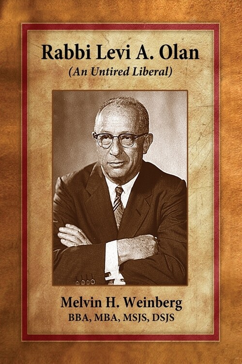 Rabbi Levi A. Olan: (An Untired Liberal) (Paperback)