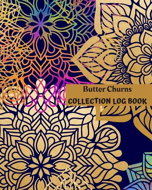 Butter Churns Collection Log Book: Keep Track Your Collectables ( 60 Sections For Management Your Personal Collection ) - 125 Pages, 8x10 Inches, Pape (Paperback)