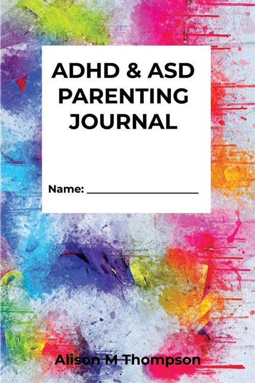 ADHD & ASD Parenting Journal (Paperback)