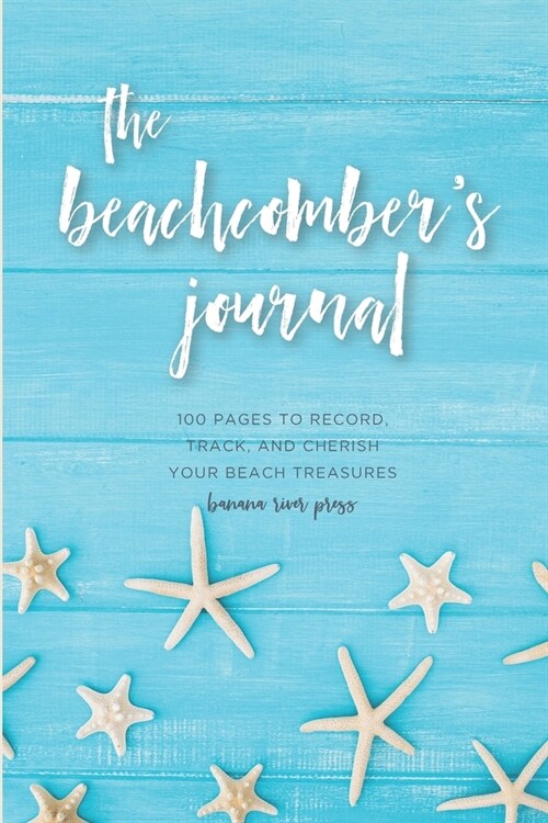 The Beachcombers Journal: A Shell Diary for Seashell Collectors (Paperback)