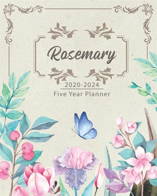 ROSEMARY 2020-2024 Five Year Planner: Monthly Planner 5 Years January - December 2020-2024 - Monthly View - Calendar Views - Habit Tracker - Sunday St (Paperback)