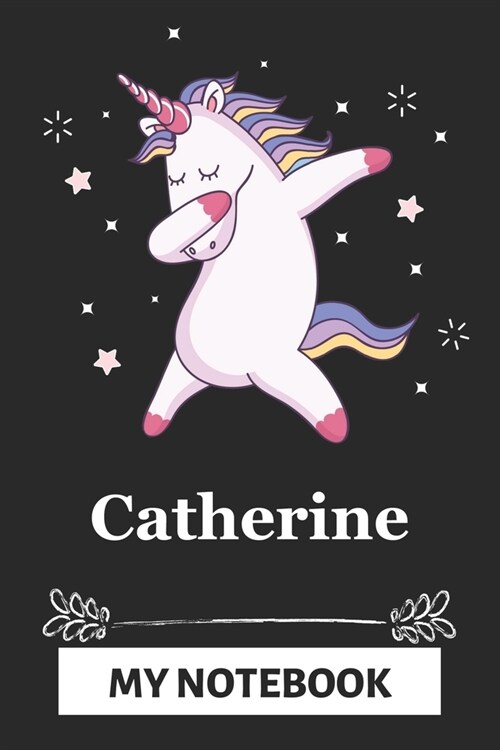 Catherine My Notebook: A Personalized Notebook Gift for Catherine Unicorn Notebook For Girls Lined Writing 110 Pages 6x9 inches Matte Finish (Paperback)