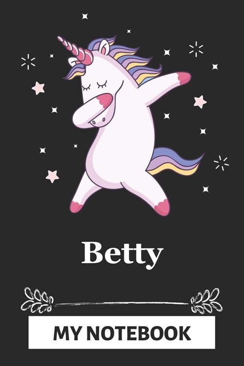 Betty My Notebook: A Personalized Notebook Gift for Betty Unicorn Notebook For Girls Lined Writing 110 Pages 6x9 inches Matte Finish Cove (Paperback)
