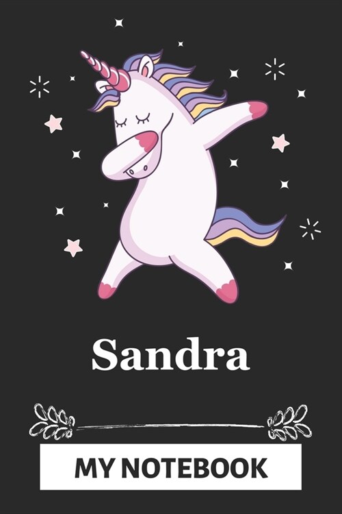 Sandra My Notebook: A Personalized Notebook Gift for Sandra Unicorn Notebook For Girls Lined Writing 110 Pages 6x9 inches Matte Finish Cov (Paperback)