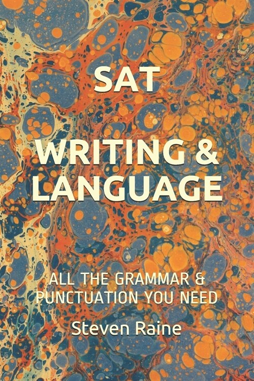 SAT: Writing & Language: All the Grammar & Punctuation You Need (Paperback)