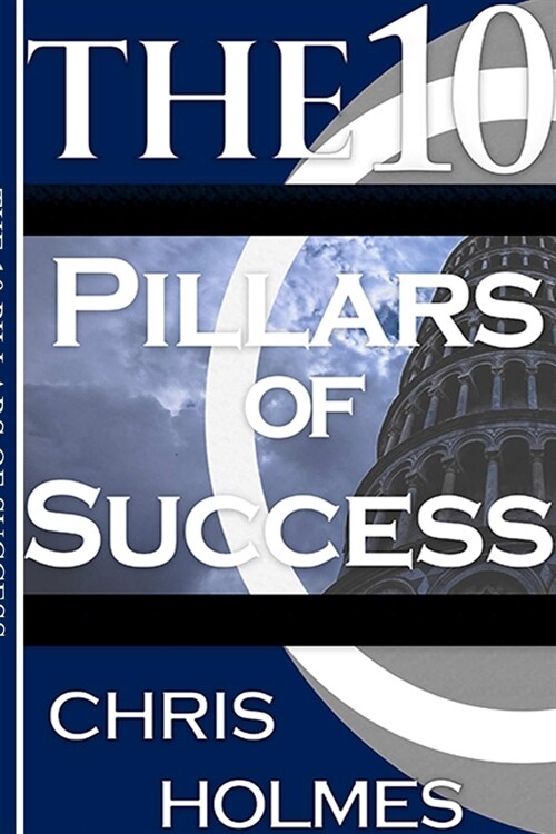 The 10 Pillars Of Success (Paperback)