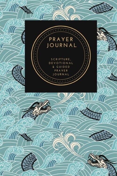 Prayer Journal, Scripture, Devotional & Guided Prayer Journal: Asian With Dragon Waves design, Prayer Journal Gift, 6x9, Soft Cover, Matte Finish (Paperback)
