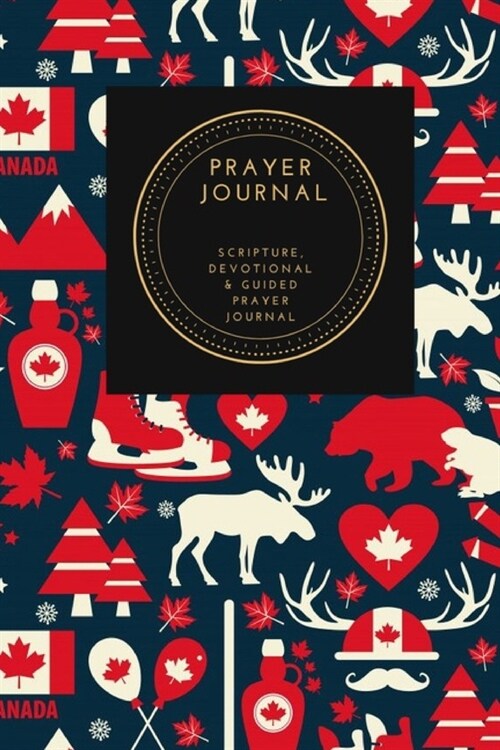 Prayer Journal, Scripture, Devotional & Guided Prayer Journal: Canadaian Signs, Montains, Hokey, Flag design, Prayer Journal Gift, 6x9, Soft Cover, Ma (Paperback)