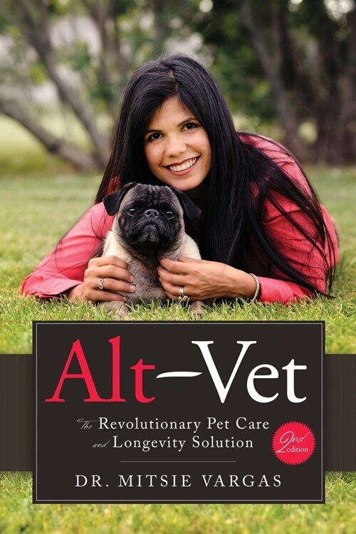 Alt-Vet: The Revolutionary Pet Care and Longevity Solution (Paperback, 2)