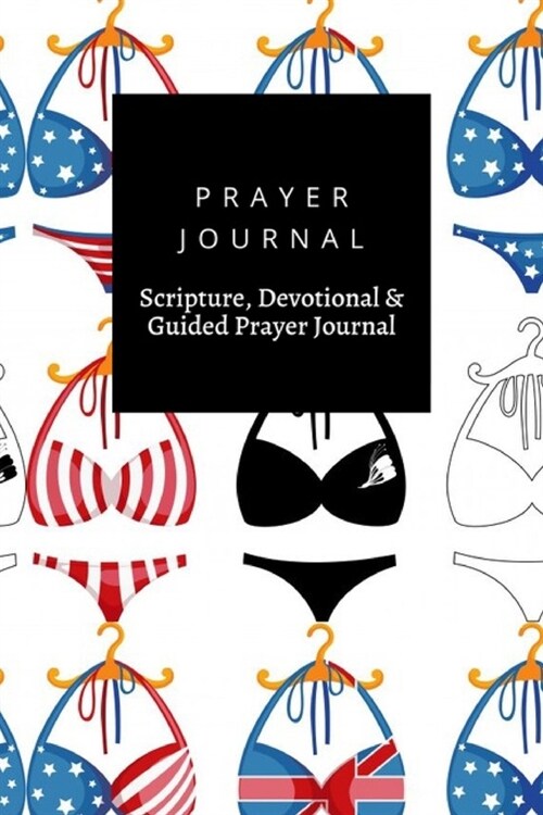 Prayer Journal, Scripture, Devotional & Guided Prayer Journal: Bikini design, Prayer Journal Gift, 6x9, Soft Cover, Matte Finish (Paperback)