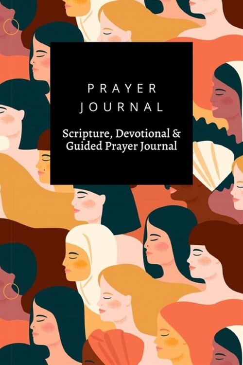 Prayer Journal, Scripture, Devotional & Guided Prayer Journal: Women design, Prayer Journal Gift, 6x9, Soft Cover, Matte Finish (Paperback)