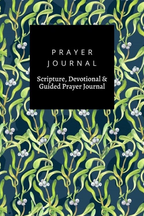Prayer Journal, Scripture, Devotional & Guided Prayer Journal: Christmas With Mistletoe Branches Watercolor Painting design, Prayer Journal Gift, 6x9, (Paperback)