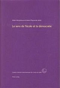 Le Sens de l?ole Et La D?ocratie: (20-24 Septembre 2000)- Centre Culturel International de Cerisy-La-Salle (Paperback)