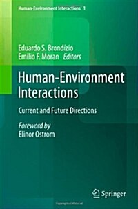 Human-Environment Interactions: Current and Future Directions (Hardcover, 2013)