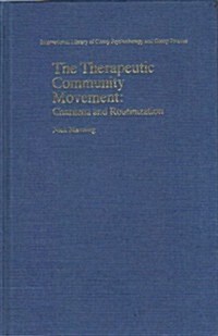 The Therapeutic Community Movement : Charisma and Routinisation (Hardcover)