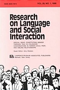 Constituting Gender Through Talk in Childhood: Conversations in Parent-Child, Peer, and Sibling Relationships: A Special Issue of Research on Language (Hardcover)