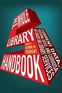 Whole Library Handbook 5: Current Data, Professional Advice, and Curiosa about Libraries and Library Services (Paperback, 5, Revised)