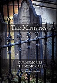 The Ministry, Our Memory, His Memorial (Hardcover)