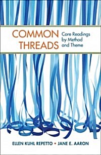 Common Threads: Core Readings by Method and Theme (Hardcover)