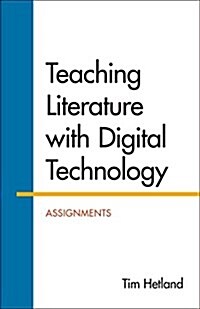 Teaching Literature with Digital Technology: Assignments (Paperback)