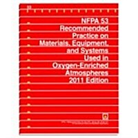 Nfpa 53: Recommended Practice on Materials, Equipment, and Systems Used in Oxygen-Enriched Atmospheres 2011 (Paperback)