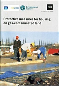 Protective Measures for Housing on Gas-contaminated Land : (BR 414) (Paperback)